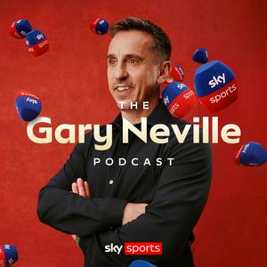 The Gary Neville Podcast podcast | Listen online for free