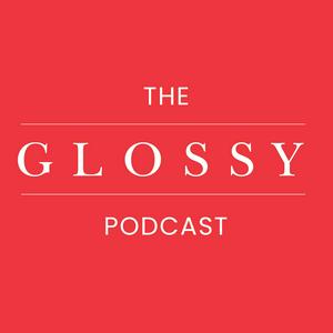 The Glossy Podcast