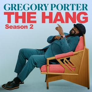 Listen to The Hang with Gregory Porter in the App