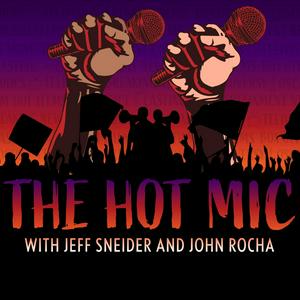 Listen to The Hot Mic with Jeff Sneider and John Rocha in the App