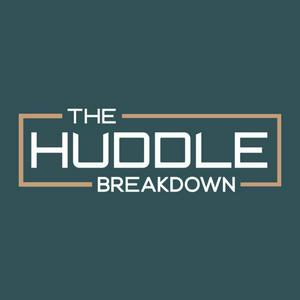 Listen to The Huddle Breakdown in the App