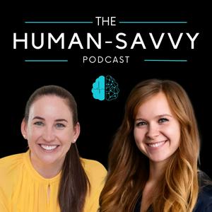 The Human-Savvy Podcast