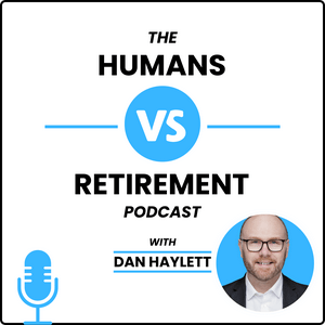 Listen to The Humans vs Retirement Podcast in the App