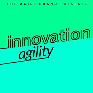 The Innovation Agility Podcast