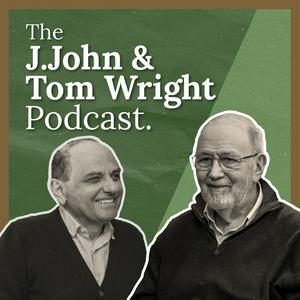 The J.John & Tom Wright Podcast