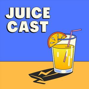 The Juicecast