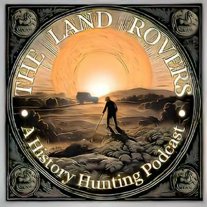 Listen to The Land Rovers: A History Hunting Podcast in the App