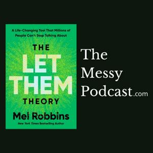 Listen to The Let Them Theory by Mel Robbins | The Messy Podcast in the App