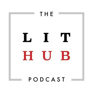 The Lit Hub Podcast