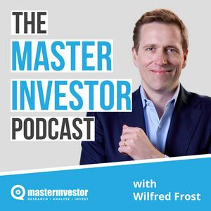 The Master Investor Podcast with Wilfred Frost
