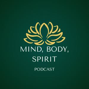The Mind, Body, Spirit Podcast