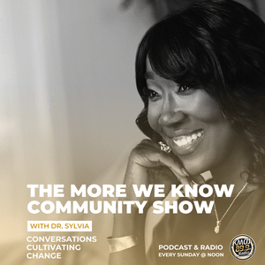 The More We Know Community Show with Dr. Sylvia