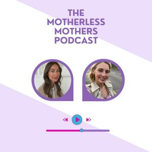 The Motherless Mothers