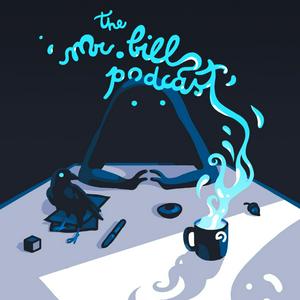 Listen to The Mr. Bill Podcast in the App