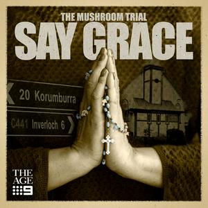 The Mushroom Trial: Say Grace