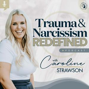 Listen to Trauma & Narcissism Redefined in the App