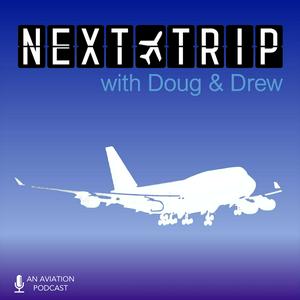 Listen to The Next Trip - An Aviation and Travel Podcast in the App