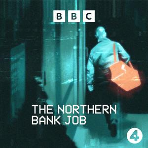 Listen to The Northern Bank Job in the App