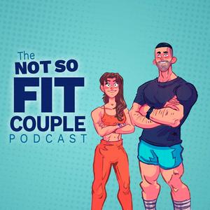 Listen to The Not So Fit Couple Podcast in the App