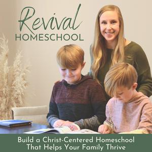 Listen to REVIVAL HOMESCHOOL, Christian Parenting, Homeschool Routines, Time Management, Bible Study, Christian Mom in the App