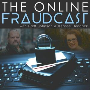 Listen to The Online Fraudcast with Brett Johnson & Karisse Hendrick in the App