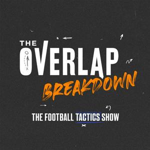 Listen to The Overlap Breakdown: The Football Tactics Show in the App