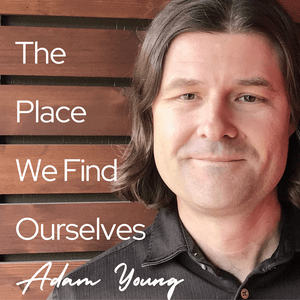 Listen to The Place We Find Ourselves in the App