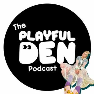 Listen to The Playful Den Podcast in the App