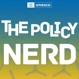 Listen to The Policy Nerd, by UNESCO in the App