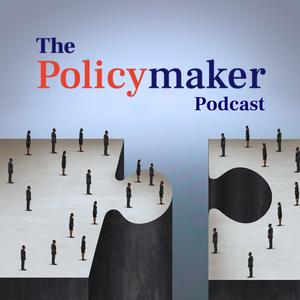 Listen to The Policymaker Podcast in the App