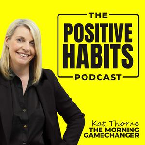 Listen to The Positive Habits Podcast in the App