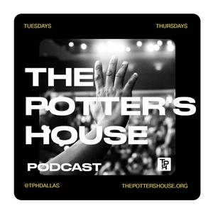 The Potter's House Podcast