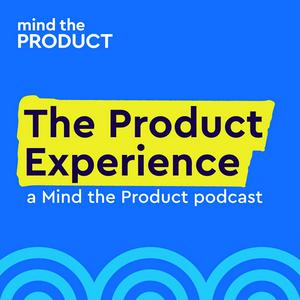 Listen to The Product Experience in the App