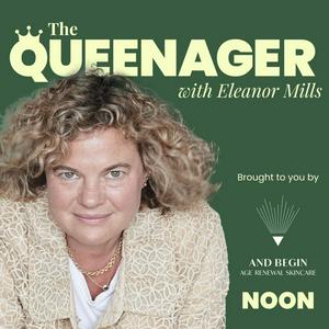 Listen to The Queenager with Eleanor Mills in the App