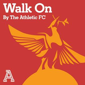 Listen to Walk On: The Athletic FC's Liverpool show in the App