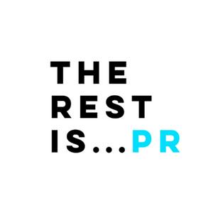 Listen to The Rest Is PR in the App