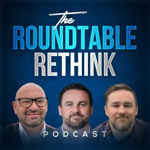 The Roundtable Rethink Podcast