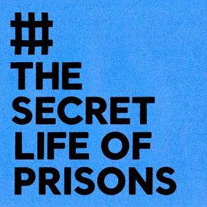 Listen to The Secret Life of Prisons podcast in the App