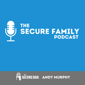 Listen to The Secure Family Podcast in the App