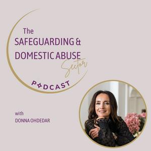 Listen to The Safeguarding and Domestic Abuse Sector Podcast in the App