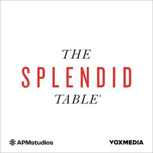 Listen to The Splendid Table: Conversations & Recipes For Curious Cooks & Eaters in the App