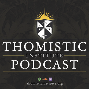 Listen to The Thomistic Institute in the App