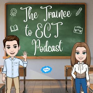 The Trainee to ECT Podcast
