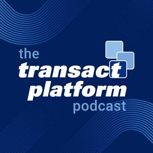 The Transact Platform Podcast