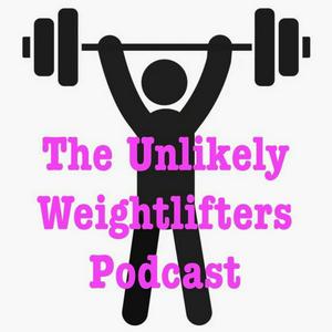 The Unlikely Weightlifters Podcast
