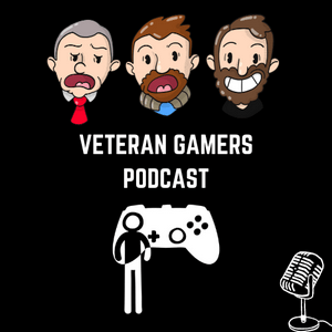 The Veteran Gamers - A UK (ish) gaming Podcast