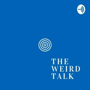 The weird talk