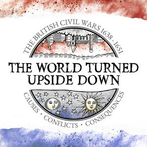 Listen to The World Turned Upside Down - The British Civil Wars 1638-1651 in the App