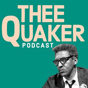 Listen to Thee Quaker Podcast in the App