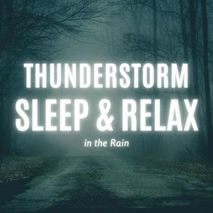Thunderstorm: Sleep and Relax in the Rain